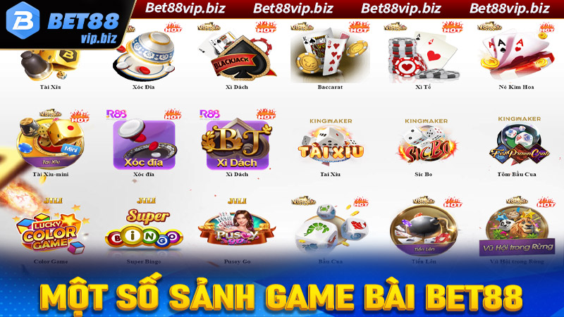 Điểm danh qua một số sảnh cá cược game bài Bet88 siêu lôi cuốn 